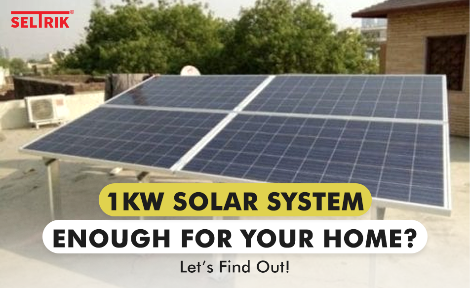1kW Solar System Enough for Your Home? Let’s Find Out!