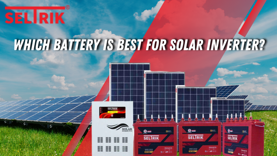 Which battery is best for solar inverter?