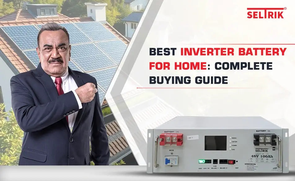 Best Inverter Battery for Home: Complete Buying Guide