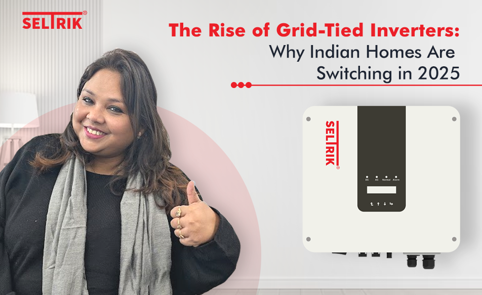 The Rise of Grid-Tied Inverters: Why Indian Homes Are Switching in 2025
