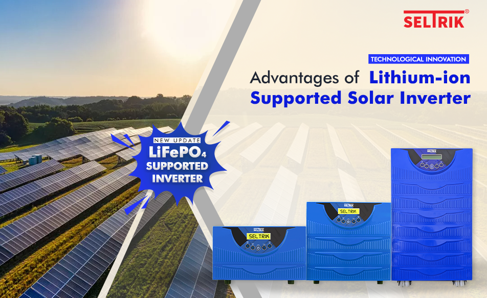 Advantages of a lithium-ion Supported Solar Inverter.