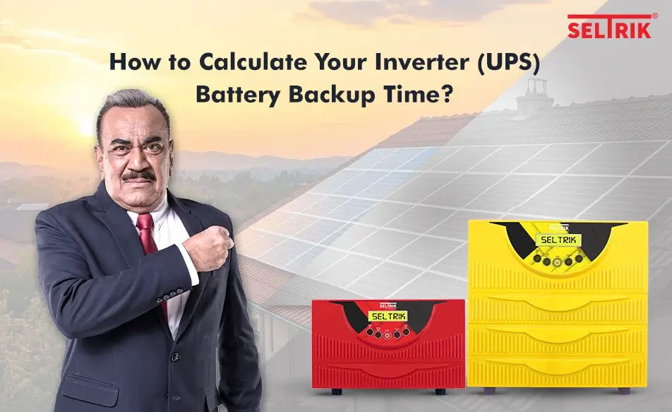 How to Calculate Your Inverter (UPS) Battery Backup Time?
