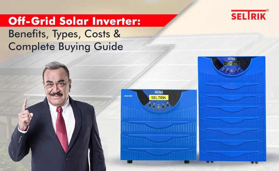 Off-Grid Solar Inverter: Benefits, Types, Costs & Complete Buying Guide