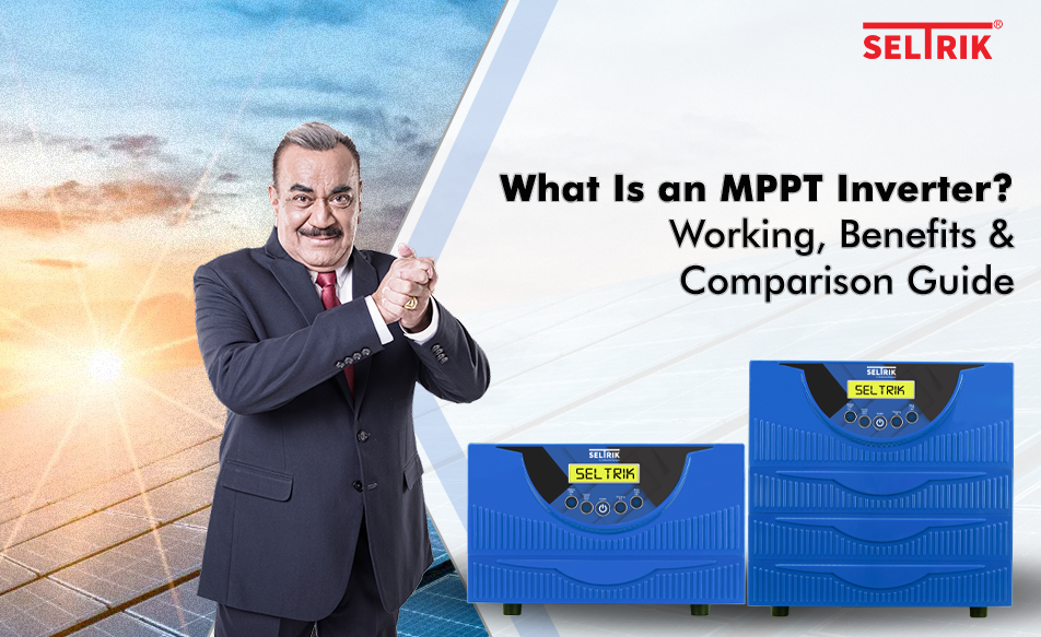 What Is an MPPT Inverter? Working, Benefits & Comparison Guide